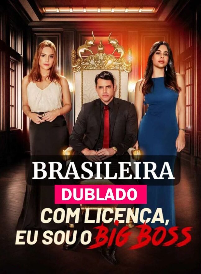 COM LICENÇA, EU SOU O BIG BOSS DUBLADO