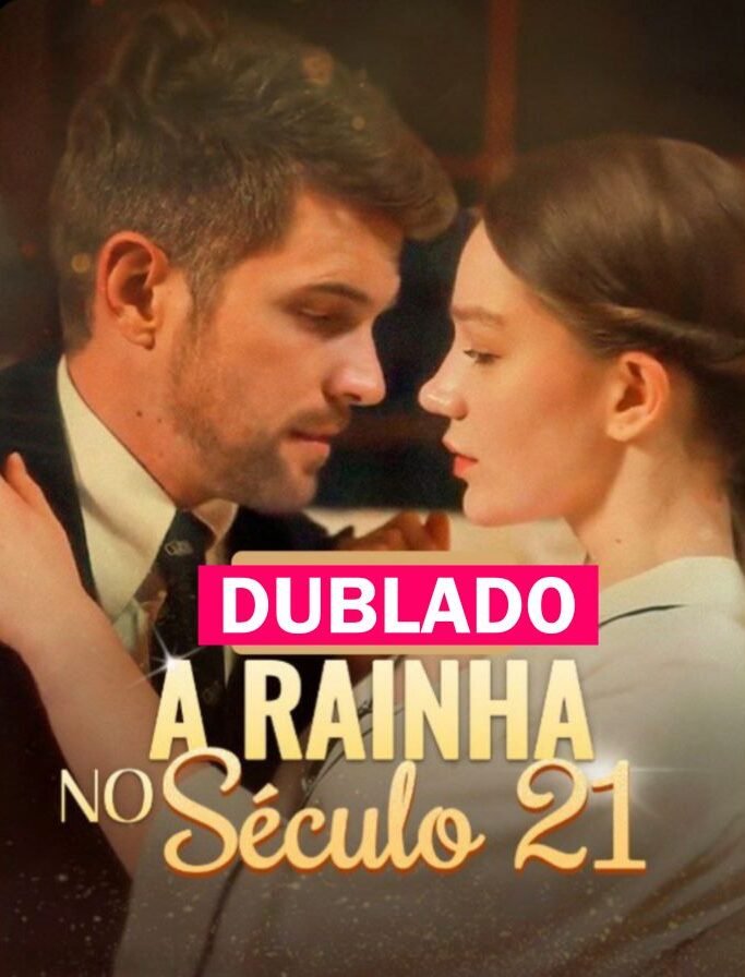 ASSISTIR A RAINHA NO SÉCULO 21 DUBLADO