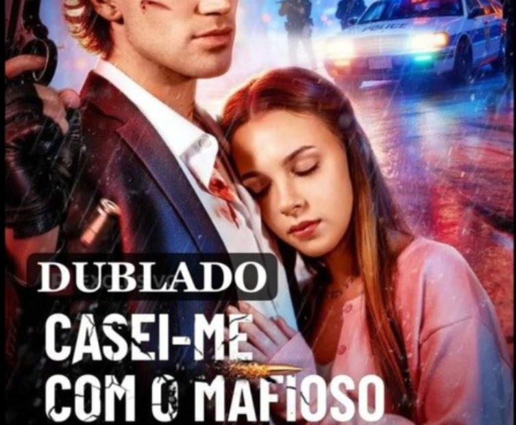 Assista CASEI-ME COM O MAFIOSO QUE SALVEI DUBLADO em Português online Grátis