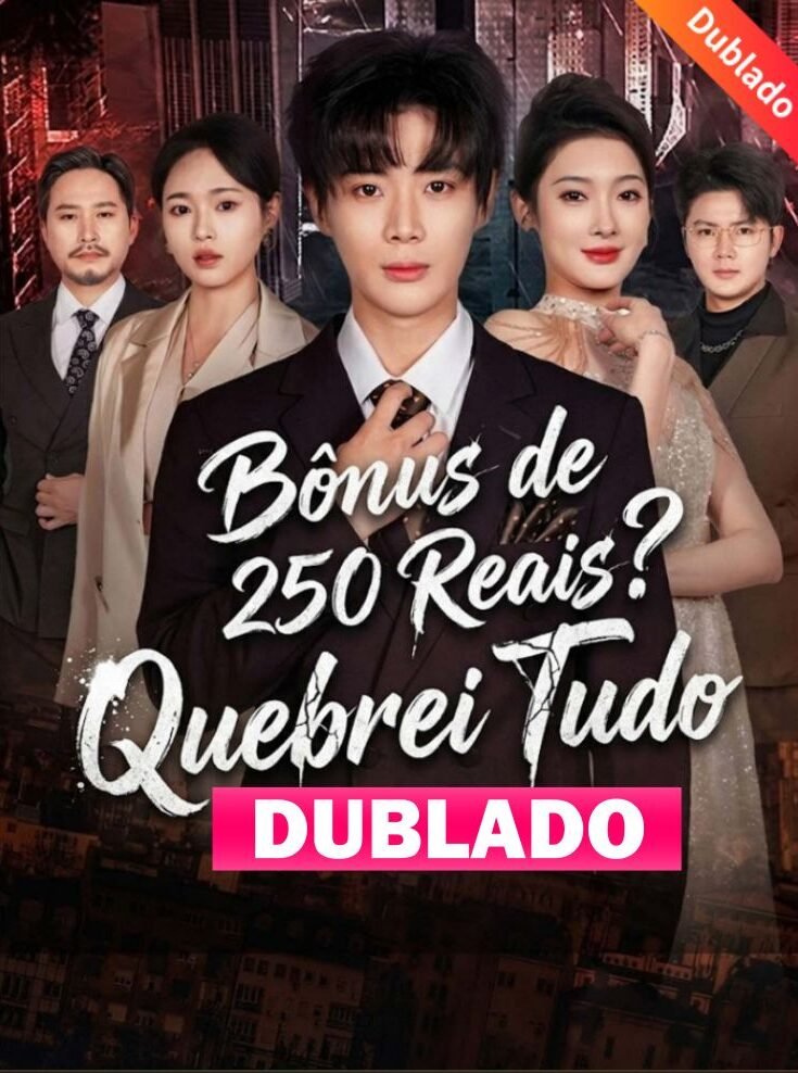 BONUS DE 250 REAIS QUEBREI TUDO DUBLADO